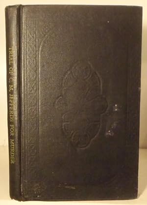 Trial of Charles M. Jefferds for Murder at New York, December, 1861