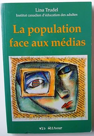 Imagen del vendedor de La Population face aux mdias a la venta por Claudine Bouvier