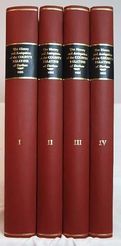 Bild des Verkufers fr The History and Antiquities of the County Palatine of Durham: Four volume set zum Verkauf von Sequitur Books