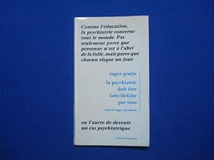 La Psychiatrie doit être faite / défaîte par tous