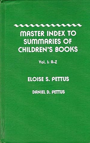 MASTER INDEX TO SUMMARIES OF CHILDREN'S BOOKS VOL. I:A-Z.