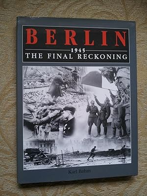 Bild des Verkufers fr BERLIN 1945 - THE FINAL RECKONING zum Verkauf von Ron Weld Books