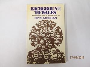 Imagen del vendedor de Background to Wales.: a Course of Studies on Modern Welsh Life. a la venta por Goldstone Rare Books