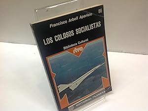 Imagen del vendedor de LOS COLOSOS SOCIALISTAS FRANCISCO ARBELL APARICIO a la venta por LIBRERIA ANTICUARIA SANZ