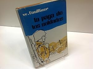 Imagen del vendedor de LA PAGA DE LOS SOLDADOS WILLIAM FAULKNER a la venta por LIBRERIA ANTICUARIA SANZ