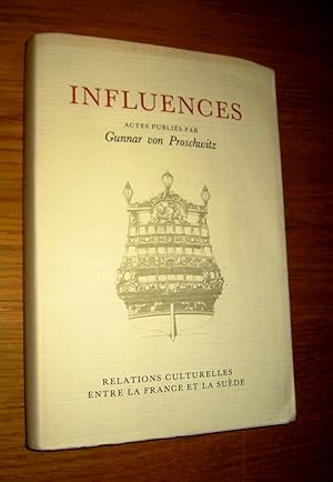 Seller image for Influences. Relations culturelles entre la France et la Sude. for sale by Les Livres du Pont-Neuf