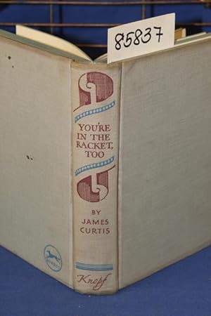 Imagen del vendedor de You're in the Racket, Too a la venta por Princeton Antiques Bookshop