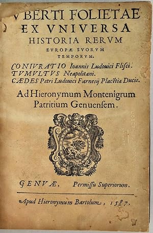 Uberti Folietae ex Universa Historia rerum Europae Suorum Temporum. Conivratio Ioannis Luouici Fl...