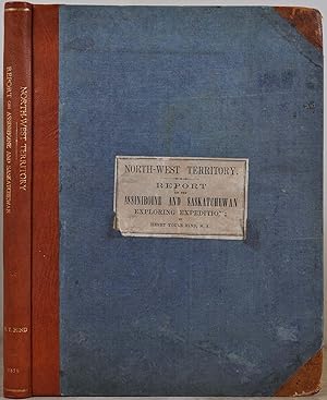 Seller image for NORTH-WEST TERRITORY. Reports of Progress; Together with a Preliminary and General Report on the Assiniboine and Saskatchewan Exploring Expedition, Made Under Instructions from the Provincial Secretary, Canada. Printed by Order of the Legislative Assembly for sale by Kurt Gippert Bookseller (ABAA)