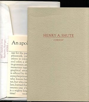 Seller image for Henry A. Shute: a checklist. Wherein will be bound a record of many of the divers and diverting stories about Beany, Plupy, and Pewt, of Exeter, New Hampshire, as well as some of the lesser known and fugitive writings of the late Judge Shute, as collected for sale by Kurt Gippert Bookseller (ABAA)