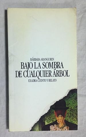 Imagen del vendedor de BAJO LA SOMBRA DE CUALQUIER RBOL. a la venta por Librera Sagasta