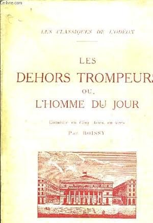 Bild des Verkufers fr LES DEHORS TROMPEURS OU L'HOMME DU JOUR / COMEDIE EN CINQ ACTES EN VERS. zum Verkauf von Le-Livre