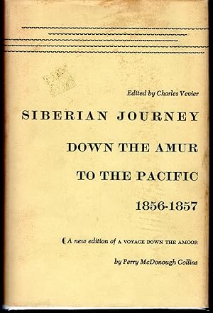 Seller image for Siberian Journey: Down the Amur to the Pacific, 1856-1857 (Original Title: A Voyage Down the Amoor) for sale by Dorley House Books, Inc.