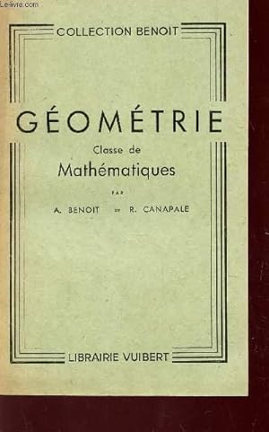 Seller image for GEOMETRIE - CLASSE DE MATHEMATIQUES - PROGRAMMES EN VIGUEUR AU 1er OCTOBRE 1949 / COLLECTION BENOIT. for sale by Le-Livre
