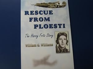 Rescue from Ploiesti- the Harry Fritz Story