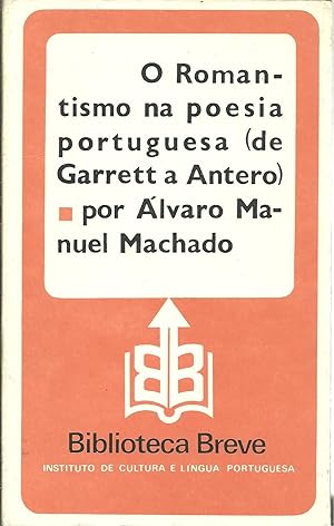 O ROMANTISMO NA POESIA PORTUGUESA (DE GARRETT A ANTERO)