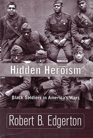 Seller image for Hidden Heroism: Black Soldiers in America's Wars for sale by Bookman Books