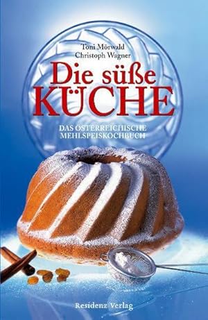 Seller image for Die se Kche : Das sterreichische Mehlspeiskochbuch for sale by AHA-BUCH GmbH