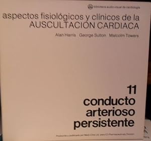 Imagen del vendedor de Aspectos fisiolgicos y clnicos de la auscultacin cardiaca 11 CONDUCTO ARTERIOSO PERSISTENTE a la venta por Libros Dickens