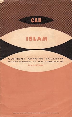 Current Affairs Bulletin. Vol 29, No 8. February 26, 1962. "Islam".