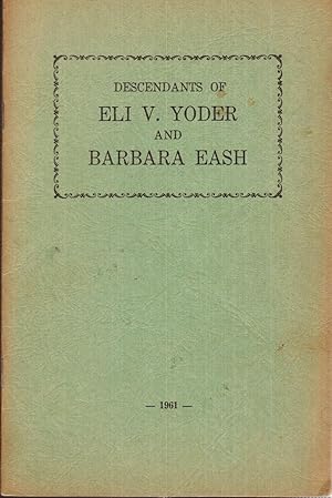 Seller image for Descendants of Eli V. Yoder and Barbara Eash for sale by Hyde Brothers, Booksellers