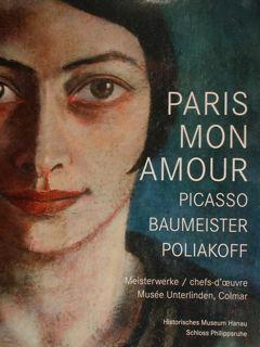 Imagen del vendedor de Paris Mon Amour - Picasso Baumeister Poliakoff. Meisterwerke Muse Unterlinden, Colmar 30.3.-29.6.2014. a la venta por EDITORIALE UMBRA SAS
