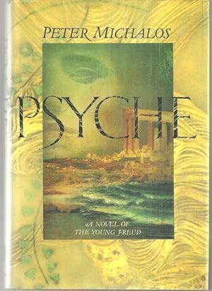Seller image for PSYCHE A Novel of the Young Freud for sale by Gibson's Books