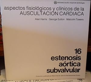 Imagen del vendedor de Aspectos fisiolgicos y clnicos de la auscultacin cardiaca 16 ESTENOSIS ARTICA SUBVALVULAR a la venta por Libros Dickens