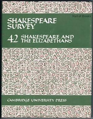 Shakespeare Survey Volume 42: Shakespeare And The Elizabethans. An Annual Survey Of Shakespeare S...