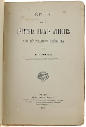 ETUDES SUR LES LECYTHES BLANCS ATTIQUES A REPRESENTATIONS FUNERAIRES.: