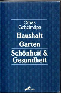 Omas Geheimtips. 3 Bände: Garten / Haushalt / Schönheit und Gesundheit.