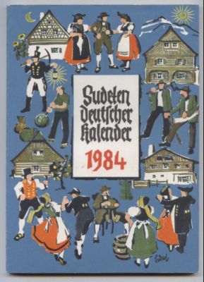 Sudetendeutscher Kalender 1984. Unser Heimatkalender. Volkskalender für Sudetendeutsche. 36.Jahrg...