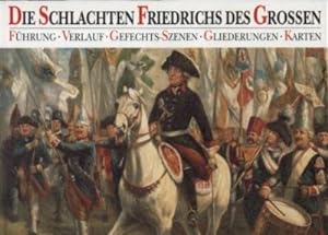 Imagen del vendedor de Die Schlachten Friedrichs des Groen. Fhrung, Verlauf, Gefechts-Szenen, Gliederungen, Karten. a la venta por Leonardu