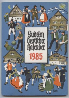 Sudetendeutscher Kalender 1985. Unser Heimatkalender. Volkskalender für Sudetendeutsche. 49.Jahrg...