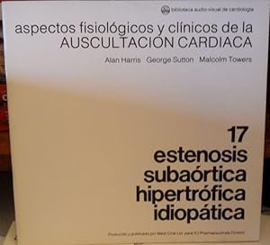 Imagen del vendedor de Aspectos fisiolgicos y clnicos de la auscultacin cardiaca 17 ESTENOSIS SUBARTICA HIPERTRFICA IDIOPTICA a la venta por Libros Dickens