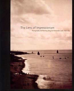Seller image for THE LENS OF IMPRESSIONISM : Photography and Painting Along the Normandy Coast , 1850 - 1874 for sale by Gibbs Books