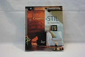 Country-Stil in Amerika : country living Aus d.amerikanischen Englisch übers.v.Wiebke Krabbe. Vor...