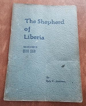 Seller image for Shepherd of Liberia, The : The Life Story of Wier Sier for sale by Henry E. Lehrich