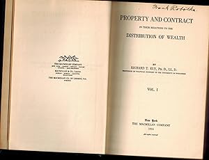 PROPERTY AND CONTRACT IN THEIR RELATIONS TO THE DISTRIBUTION OF WEALTH. 2 VOLUMES.