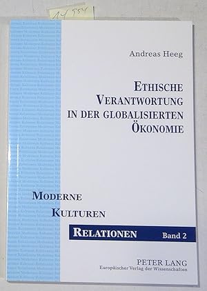 Ethische Verantwortung in Der Globalisierten Okonomie: Kritische Rekonstruktion Der Unternehmense...