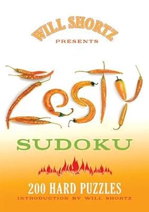 Seller image for Will Shortz Presents Zesty Sudoku: 200 Hard Puzzles (Paperback) for sale by Grand Eagle Retail