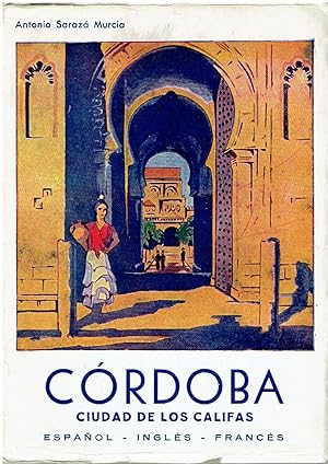 Cordoba - Cuidad de los Califas (Espanol, Ingles, Frances)