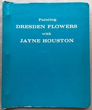 Image du vendeur pour Painting Dresden Flowers with Jayne Houston. mis en vente par Lost and Found Books