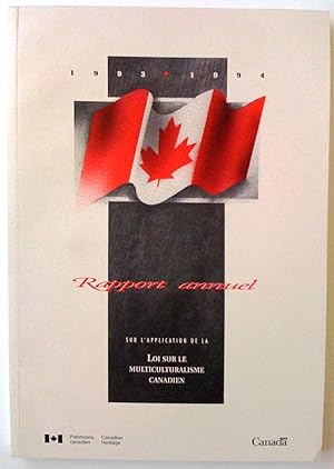 Seller image for Rapport annuel sur l'application de la Loi sur le multiculturalisme canadien - 1993-1994 - Annual Report on the Operation of the Canadian Multiculturalism Act for sale by Claudine Bouvier