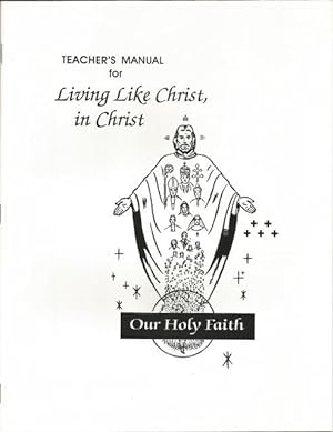 Imagen del vendedor de Living Like Christ, in Christ - Teacher's Manual Neumann Press Out of Print a la venta por Keller Books