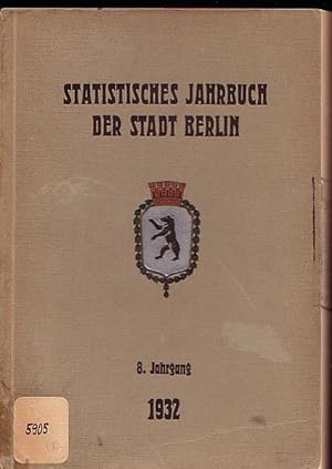 Imagen del vendedor de Statistisches Jahrbuch der Stadt Berlin. 8. Jahrgang 1932. Herausgegeben vom Statistischen Amt der Stadt Berlin. Mit Vorwort von Otto Bchner. a la venta por Antiquariat Carl Wegner