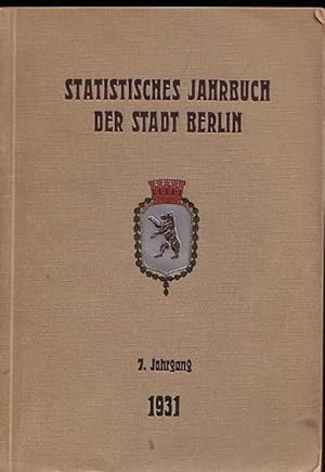 Imagen del vendedor de Statistisches Jahrbuch der Stadt Berlin. 7. Jahrgang 1931. Herausgegeben vom Statistischen Amt der Stadt Berlin. Mit Vorwort von Otto Bchner. a la venta por Antiquariat Carl Wegner