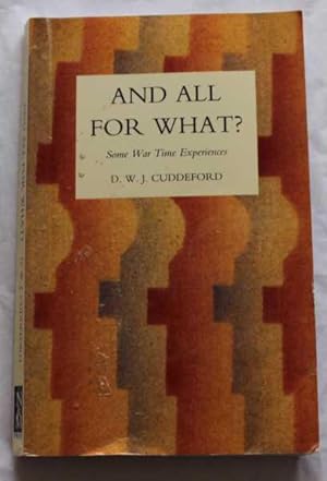 Immagine del venditore per And All For What? Some War Time Experiences venduto da H4o Books