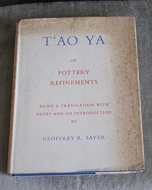 T'ao Ya or Pottery Refinements Being a Translation with Notes and an Introduction