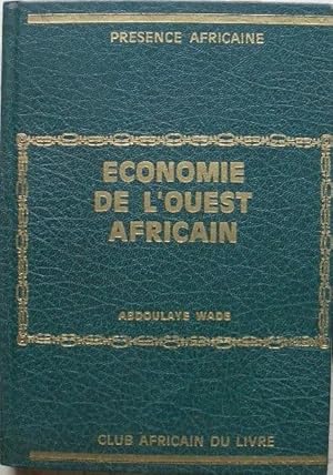 Seller image for Economie de l'ouest africain (zone franc). Unit et croissance. for sale by Librairie les mains dans les poches